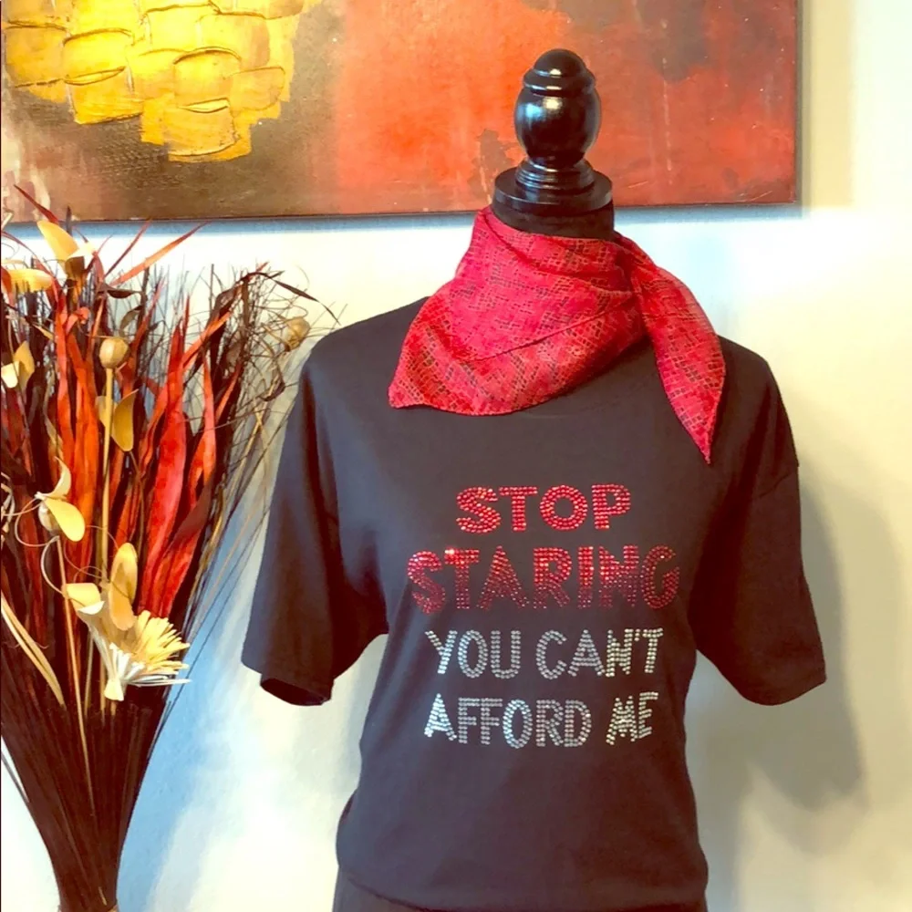 - Stop Staring You Can’t Afford Me Bling T-shirt - Picture 1 of 2